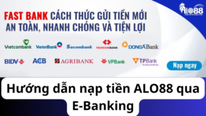 Hướng dẫn nạp tiền ALO88 qua E-Banking